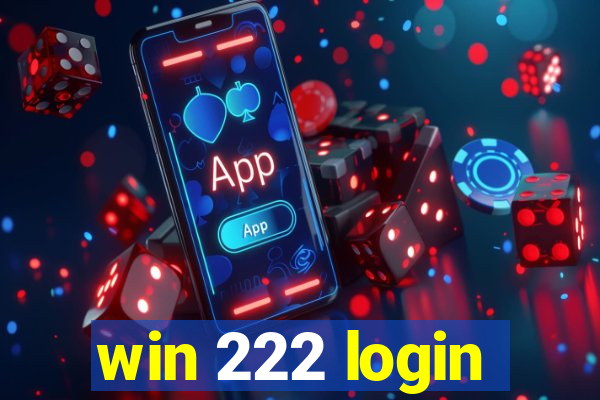 win 222 login